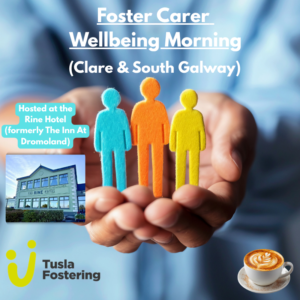 Foster Care Wellbeing Morning (Clare & South Galway)